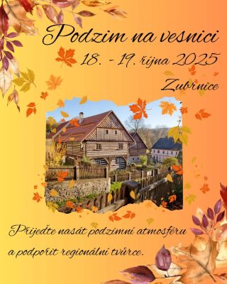 Kdybyste neměli plán na nadcházející víkend, přijeďte do Zubrnic. Jako každý rok tam bude probíhat akce Podzim na vesnici....